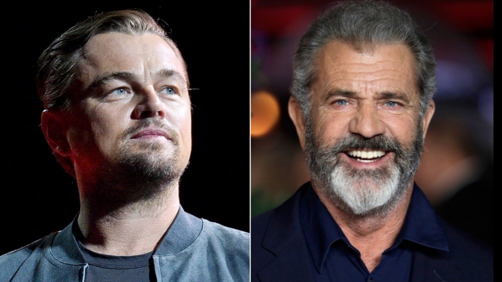 Leonardo Dicaprio, Mel Gibson